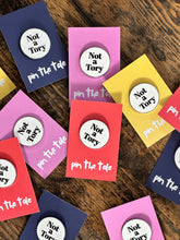 Not a Tory enamel pin badge