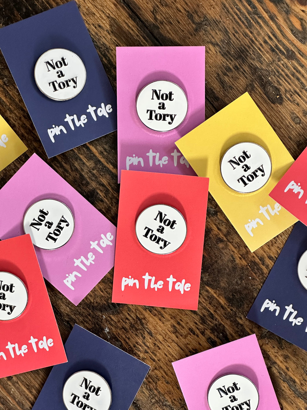 Not a Tory enamel pin badge