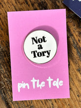 Not a Tory enamel pin badge