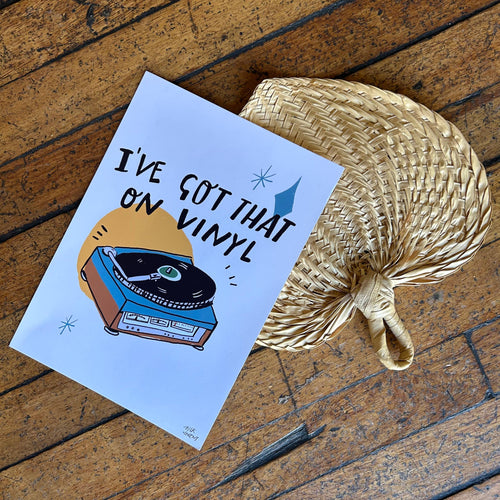 I’ve got that on vinyl print 