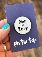 Not a Tory enamel pin badge