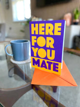 Here For You Mate | Bold Typography Support Greeting Card