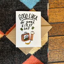 Good luck on your first day card 