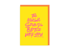 Music Sounds Better With You | Celebration and Love Card