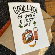 Good luck on your first day card 