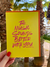 Music Sounds Better With You | Celebration and Love Card